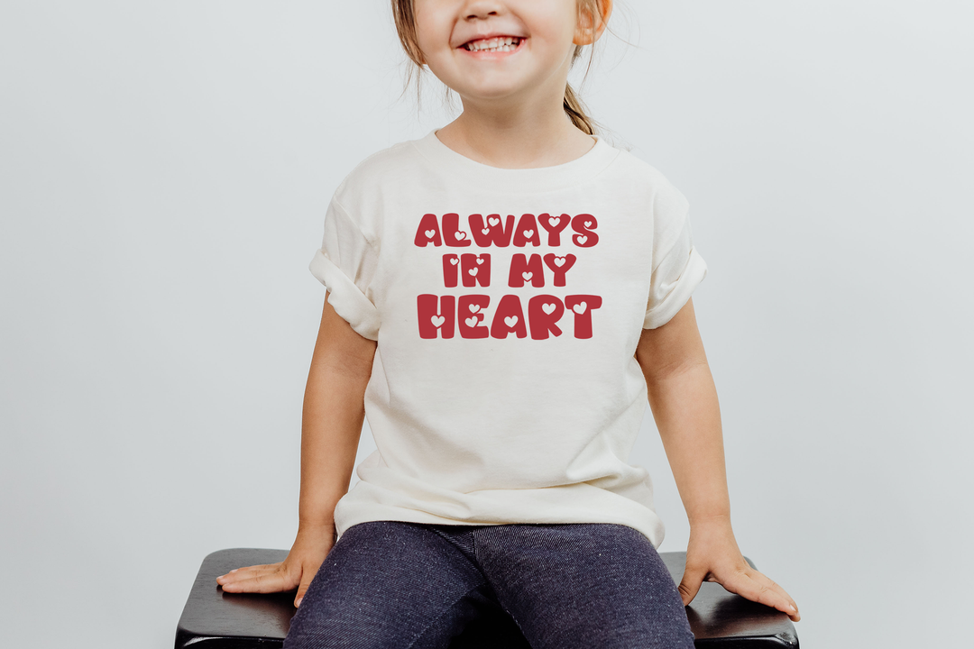 Always in my heart. T-shirt for toddlers and kids. - TeesForToddlersandKids -  t-shirt - holidays, Love - always-in-my-heart-t-shirt-or-toddlers-and-kids
