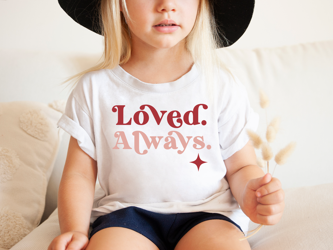 Loved. Always. T-shirt for toddlers and kids. - TeesForToddlersandKids -  t-shirt - holidays, Love - loved-always-t-shirt-for-toddlers-and-kids