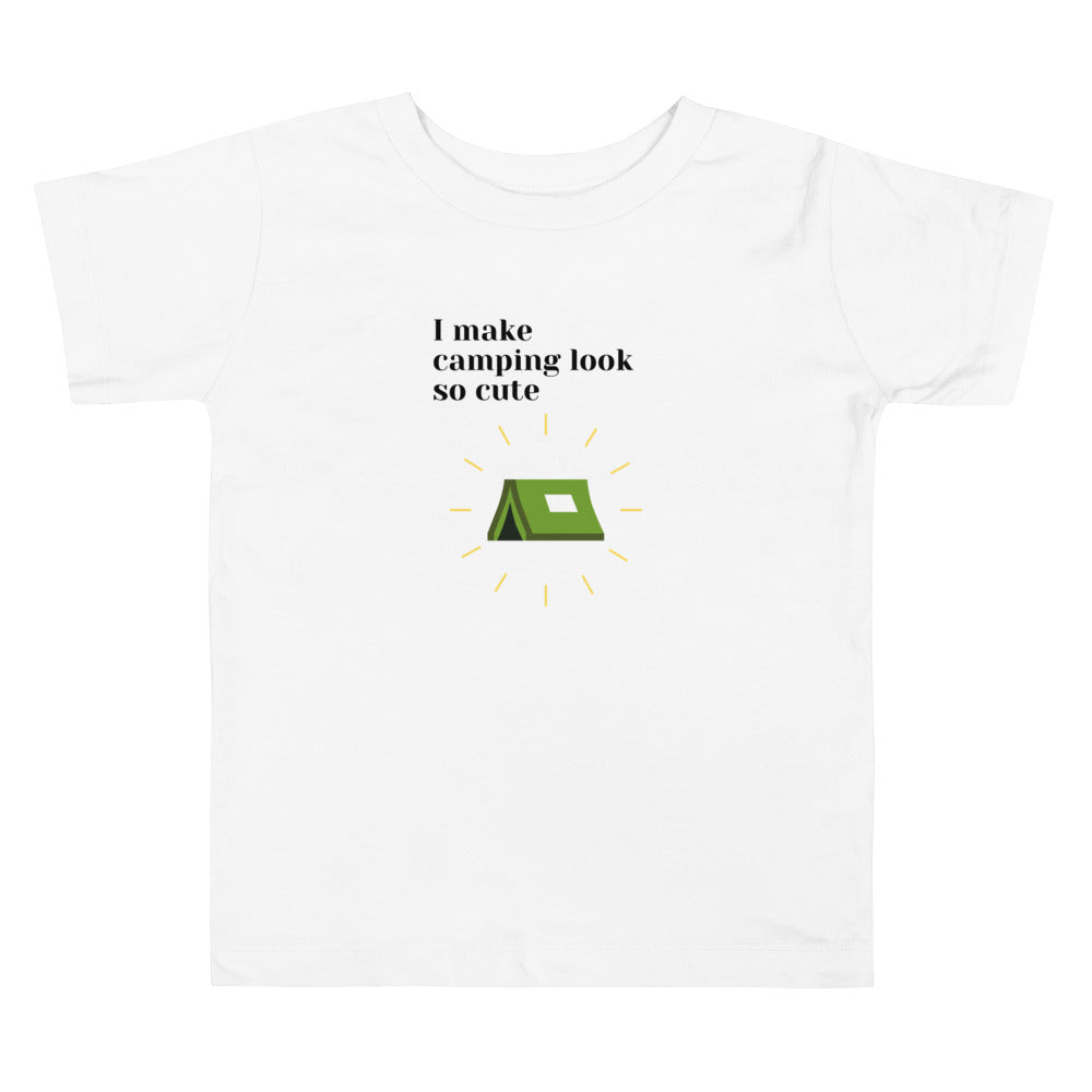 I Make Camping Look So Cute. Short Sleeve T Shirt For Toddler And Kids. - TeesForToddlersandKids -  t-shirt - camping - i-make-camping-look-so-cute-short-sleeve-t-shirt-for-toddler-and-kids
