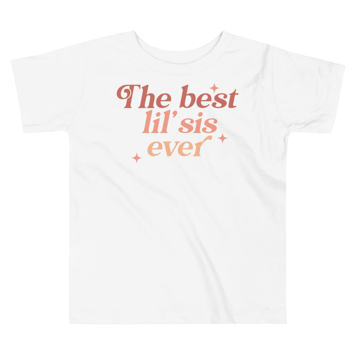 The best lil sis ever. T-shirt for toddlers and kids. - TeesForToddlersandKids -  t-shirt - sibling - the-best-lil-sis-ever-t-shirt-for-toddlers-and-kids