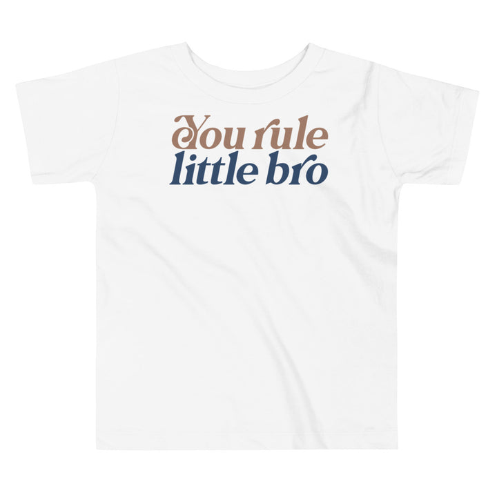 You rule little bro. T-shirt for toddlers and kids.